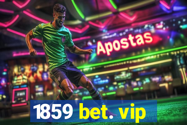 1859 bet. vip